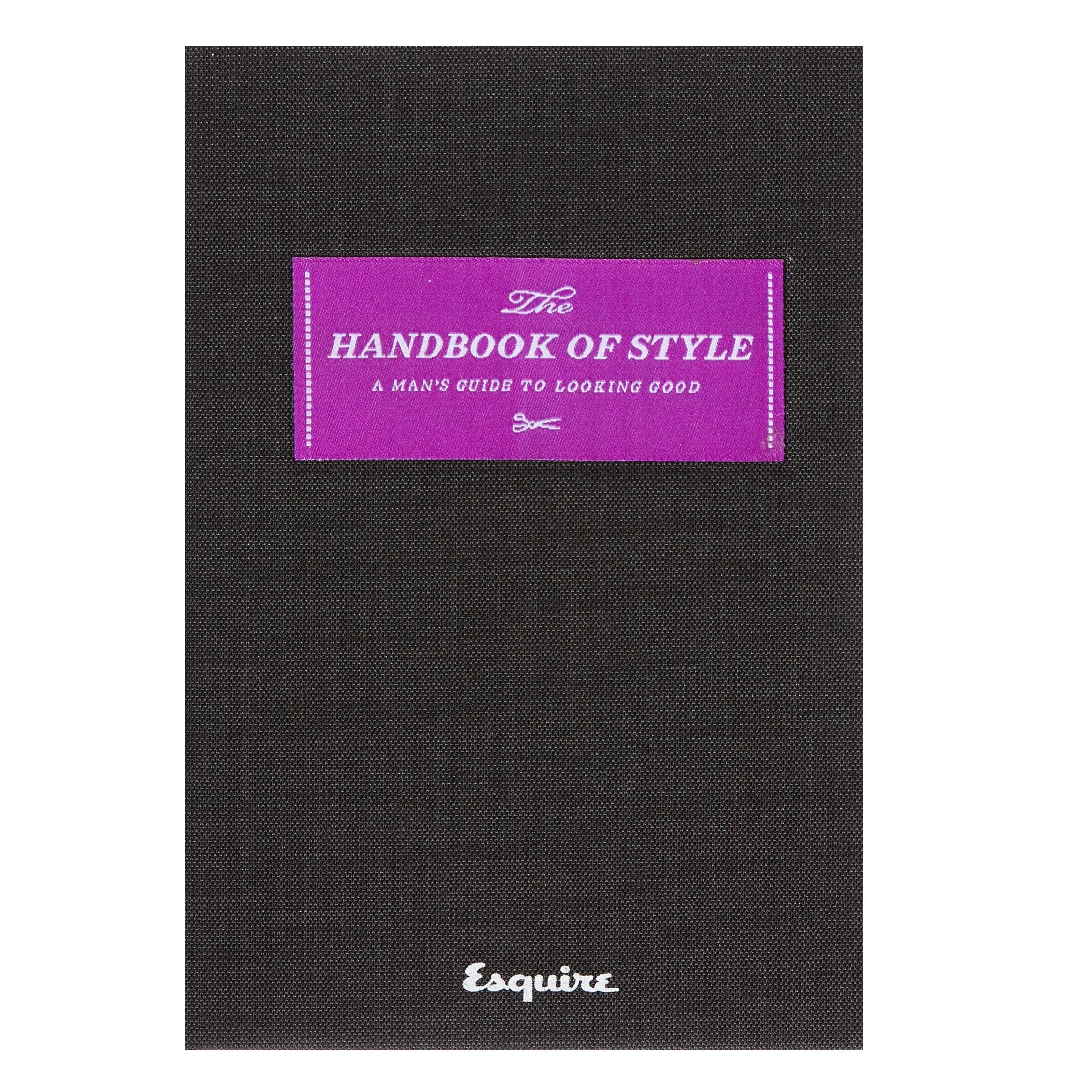 The Handbook of Style: A Man's Guide to Looking Good