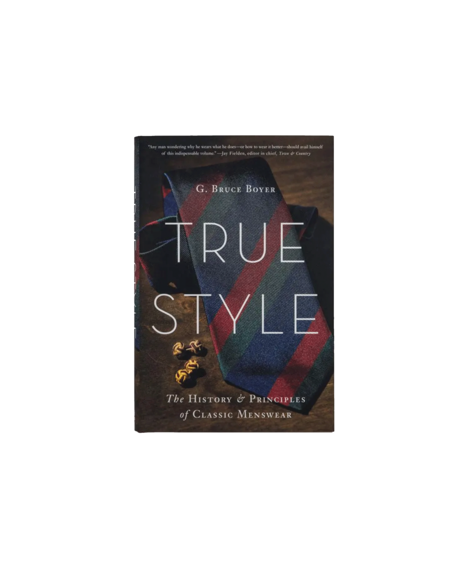 True Style by G. Bruce Boyer - He Spoke Style