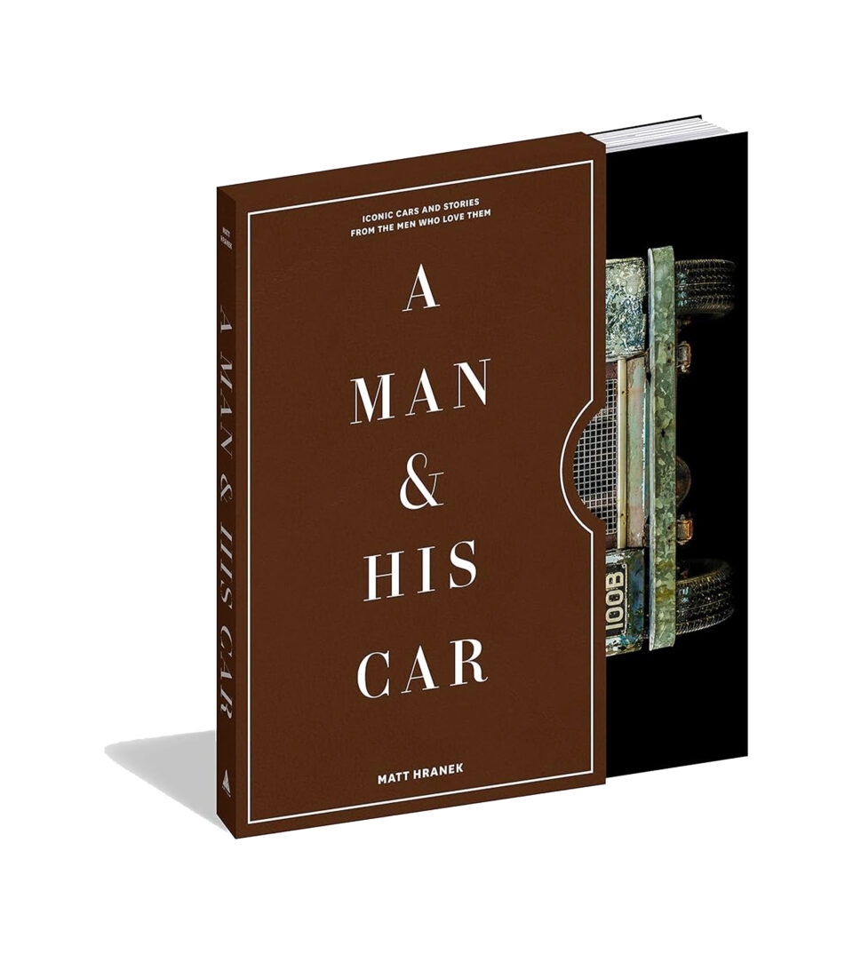 (product) A Man & His Car: Iconic Cars and Stories from the Men Who Love Them Book