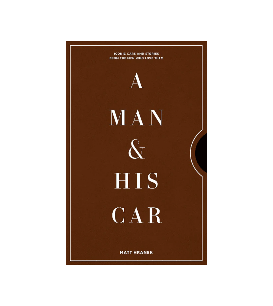 (product) A Man & His Car: Iconic Cars and Stories from the Men Who Love Them Book